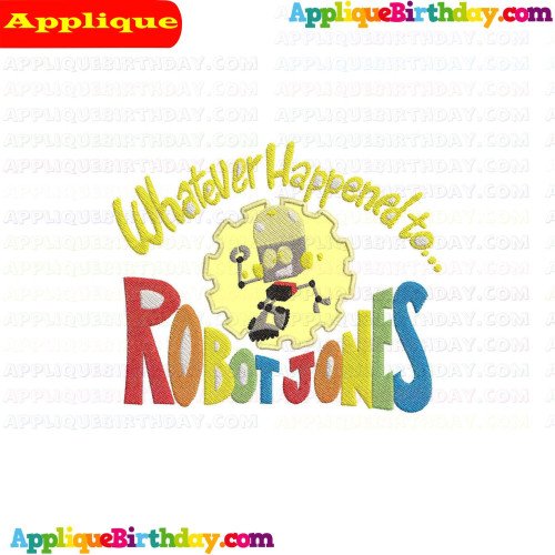 Whatever Happned To Robot Jones Logo Applique Design